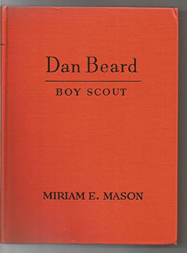 Dan Beard,: Boy Scout; (The Childhood of famous... B0007E051I Book Cover