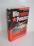  Die roten Panzer. Geschichte der sowjetischen Panzertruppen 1920-1960