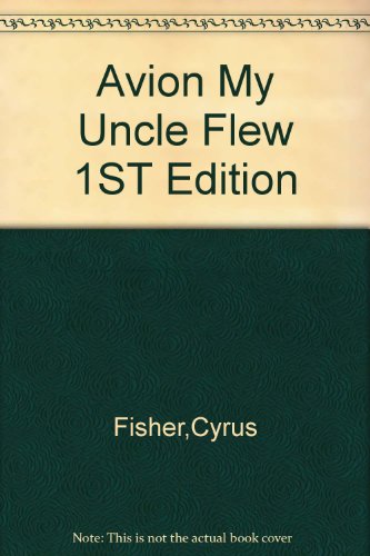Avion My Uncle Flew 1ST Edition B000SNQREM Book Cover