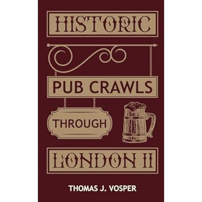 Historic Pub Crawls through London - Volume II