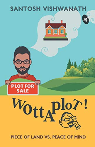 Wottaplot!: Piece Of Land Vs. Peace Of Mind