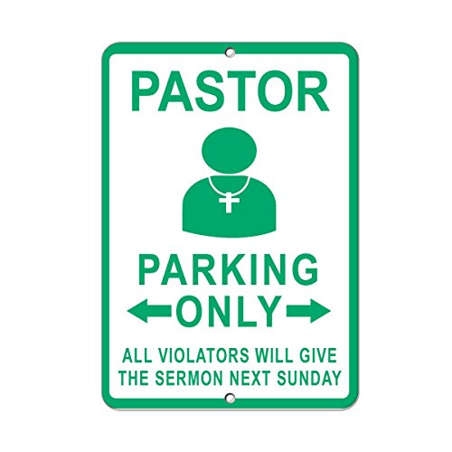 Aluminum Vertical Metal Sign Multiple Sizes Pastor Parking Only All Violators Give Sermon Next Sunday Reserved with Border Weath
