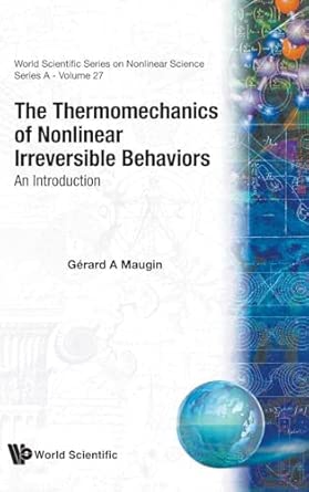 Thermomechanics Of Nonlinear Irreversible Behaviours, The: An Introduction: 27 book cover