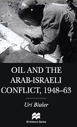 Oil and the Arab-Israeli Conflict, 1948-1963 1999th Edition book cover