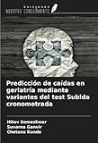 Predicci&Atilde;&sup3;n de ca&Atilde;&shy;das en geriatr&Atilde;&shy;a mediante variantes del test Subida cronometrada (Spanish Edition)
