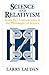 Science and Relativism: Some Key Controversies in the Philosophy of Science (Science and Its Conceptual Foundations series)