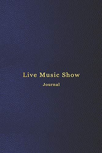 Live Music Show Journal: A diary logbook for recording music festivals, Concerts and band tours | Memory logbook for live sound lovers and performers | Professional blue print cover