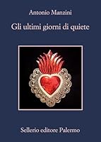 Gli ultimi giorni di quiete 8838941386 Book Cover