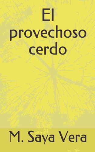El provechoso cerdo (Spanish Edition)