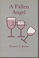 A Fallen Angel: The Status Insularity of the Female Alcoholic 0838751156 Book Cover