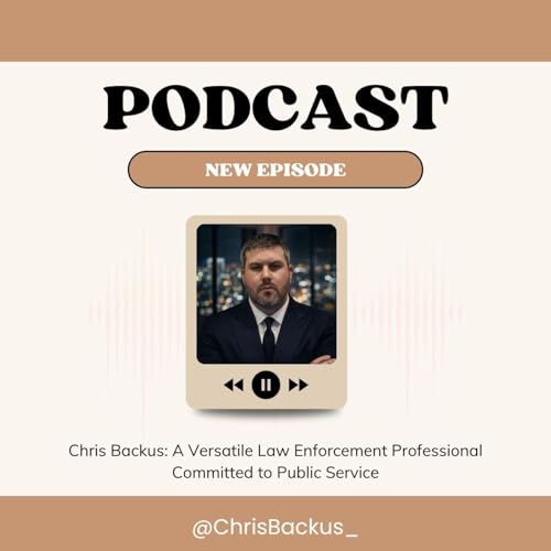 Chris Backus: A Versatile Law Enforcement Professional Committed to Public Service