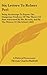 Six Letters To Robert Peel: Being An Attempt To Expose The Dangerous Tendency Of The Theory Of Rent Advocated By Mr. Ricardo, And By The Writers Of His School (1843) - A Political Economist, Banfield, Thomas Charles, Von, Voss C.