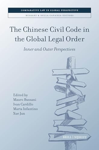 The Chinese Civil Code in the Global Legal Order: Inner and Outer Perspectives (Comparative Law in Global Perspective, 7)