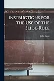  Instructions for the Use of the Slide-Rule
