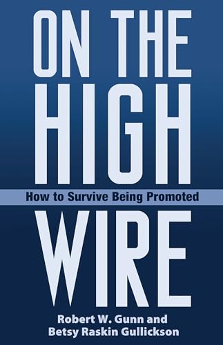 On the High Wire: How to Survive Being Promoted