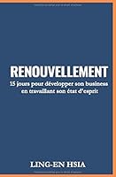Renouvellement : 15 Jours Pour d?velopper Son Business en Travaillant Son ?tat D'esprit 1670438929 Book Cover