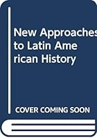 New Approaches to Latin American History 0292755066 Book Cover