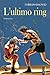 L'ultimo Ring - 3
