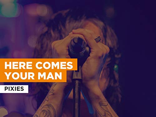  Here Comes Your Man nello stile di Pixies