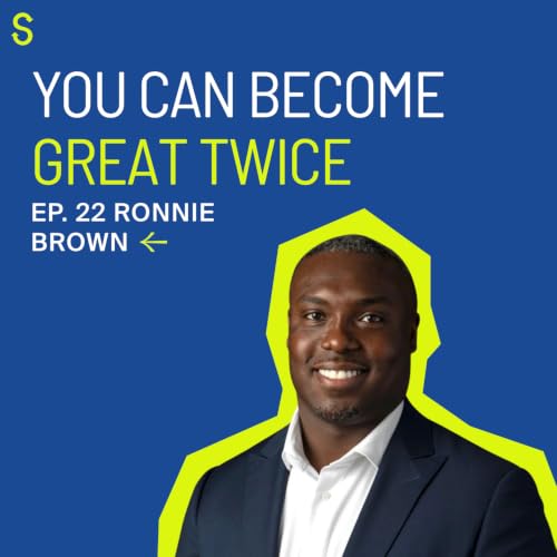 Can You Become Great Twice? Ronnie Brown on Identity, Growth, and Starting Over