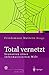 Produktbild Total Vernetzt: Szenarien einer informatisierten Welt (Xpert.press)
