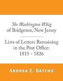 washington office on latin america internship  The Washington Whig of Bridgeton, New Jersey, Lists of Letters Remaining in the Post Office: 1815 - 1826