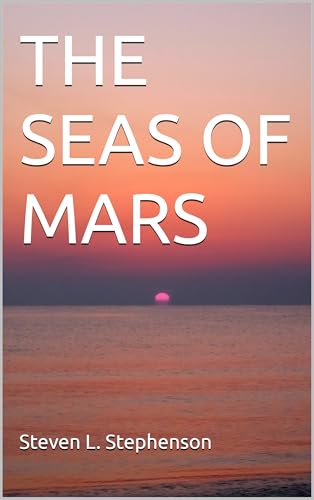 THE SEAS OF MARS (English Edition)