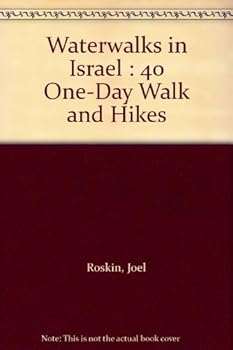 Paperback Waterwalks in Israel : 40 One-Day Walk and Hikes Book