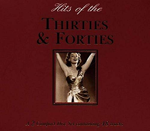 Hits Of The Thirties & Forties