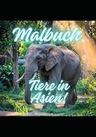 Malbuch: Tiere in Asien (German Edition) B0F5PLGH93 Book Cover