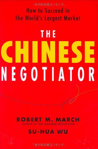 The Chinese Negotiator: How to Succeed in the World's Largest Market