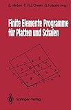 Finite Elemente Programme für Platten und Schalen - Herausgeber: E. Hinton 