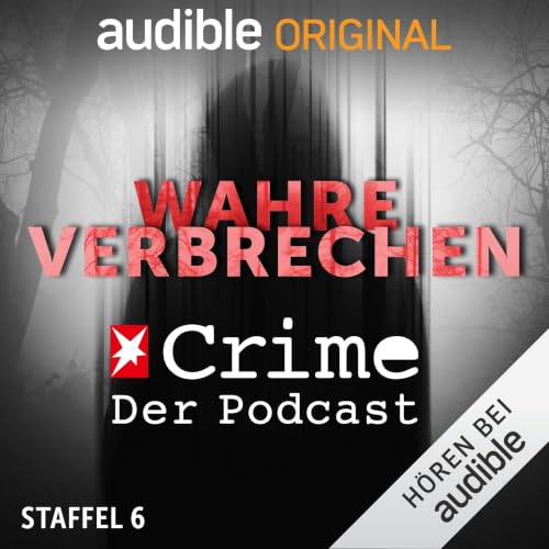 Wahre Verbrechen. Der Stern Crime Podcast: Staffel 6 Podcast con Christian Redl portada