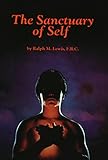 The Sanctuary of Self (Rosicrucian Order AMORC Kindle Editions)