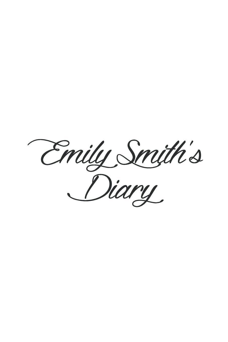Emily Smith's Diary (Your Diary)
