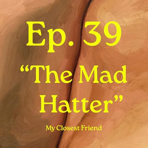 Ep. 39 "The Mad Hatter"