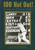 100 Not Out: A Centenary of Victorian Premier Cricket 1906-2006 0977545792 Book Cover