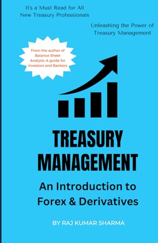 Treasury Management: An Introduction To Forex & Derivatives (Treasury And Finance)