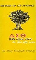 Shaped to its purpose;: Delta Sigma Theta--the first fifty years B0007DULRC Book Cover