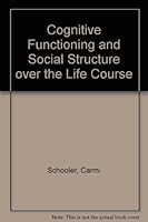 Cognitive Functioning and Social Structure over the Life Course 089391410X Book Cover
