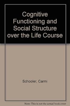 Hardcover Cognitive Functioning and Social Structure over the Life Course Book