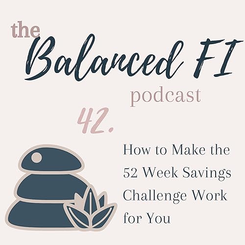 42. How to Make the 52 Week Savings Challenge Work for You