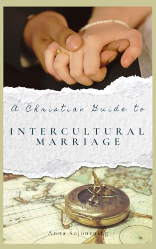 A Christian Guide To Intercultural Marriage