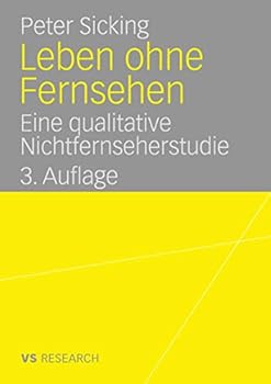 Paperback Leben Ohne Fernsehen: Eine Qualitative Nichtfernseherstudie [German] Book