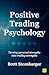 Positive Trading Psychology: Turning personal strengths into trading strengths