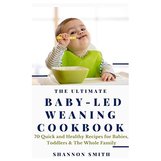 Thе Ultimate Bаbу-Lеd Wеаnіng Cооkbооk: 70 Quick and Healthy Recipes for Babies, Toddlers & The Whole Family