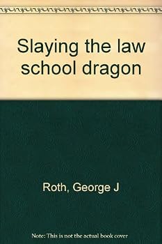 Slaying the law school dragon