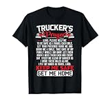 Truckers Prayer Keep Me Safe Get Me Home Truck Driver T-Shirt