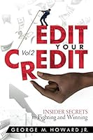 Edit Your Credit: Inside Secrets to Fighting and Winning 1729661858 Book Cover