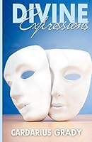 Divine Expressions 0985337117 Book Cover